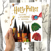 Harry Potter Le livre de cuisine officiel ( éditions Gallimard Jeunesse )